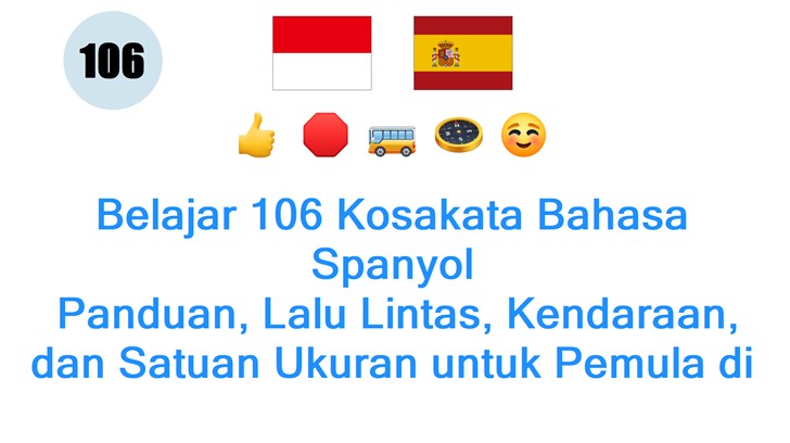 Belajar 106 Kosakata Bahasa Spanyol: Panduan, Lalu Lintas, Kendaraan, dan Satuan Ukuran untuk Pemula di Indonesia